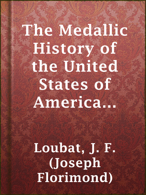 Imagen de portada para The Medallic History of the United States of America 1776-1876